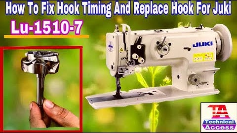 How To Fix Hook Timing And Replace Hook For Juki Lu-1510-7.