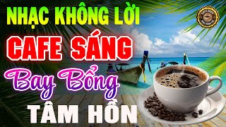 Nhạc Không Lời Buổi Sáng Bay Bổng Tâm Hồn ➤Hòa Tấu Guitar Cổ Điển, Nhạc Cho Phòng Trà, Quán Cafe