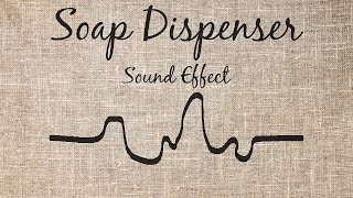 Soap Dispenser Sound Effect