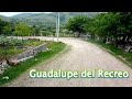 RECORRIDO DE GUADALUPE DEL RECREO A EL PARTIDEÑO OAXACA