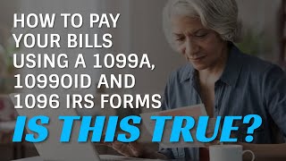 HOW TO PAY YOUR BILLS WITH A 1099A || 1099OID FORM || 1096 IRS FORM