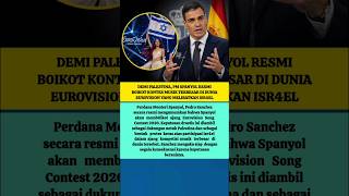 PM Spanyol Pedro Sanchez Resmi Boik0t Eurovision #trending #eurovision #palestine