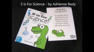 S Is For Science - by Adrienne Body