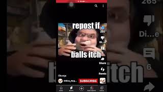 Repost if balls itch