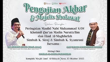 PENGAJIAN AKBAR & MAJELIS SHOLAWAT BERSAMA KH. ANWAR ZAHID & GUS WAHID MASJID AL HIDAYAH DESA KESE