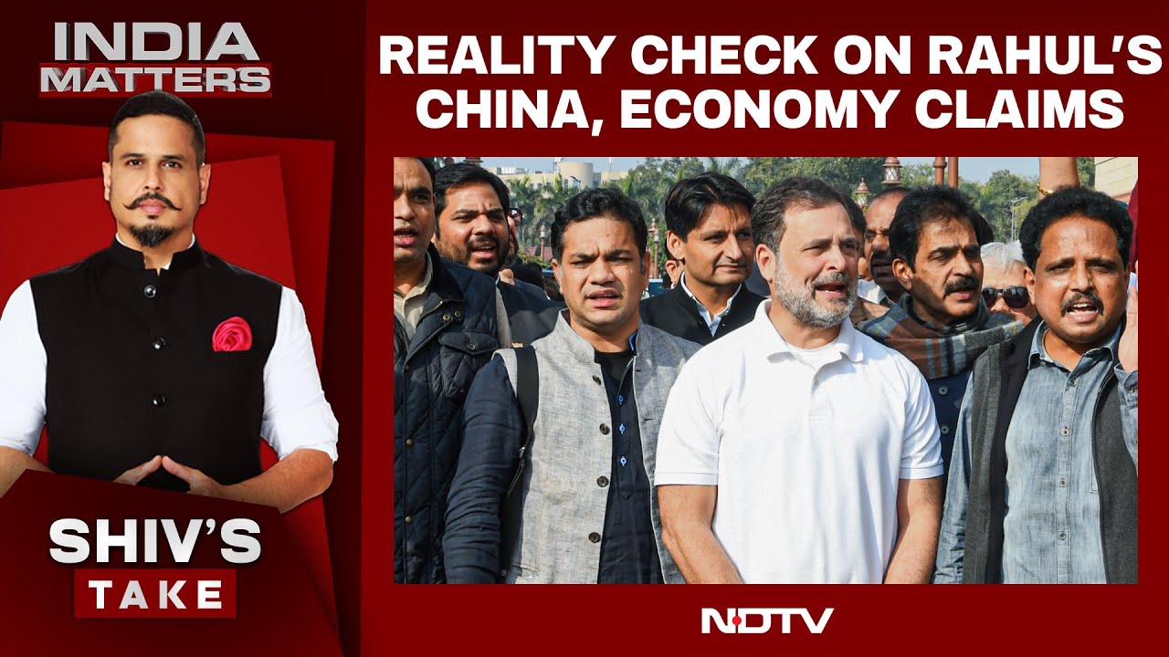Parliament Session News | Reality Check On Rahul Gandhi’s China, Economy Claims