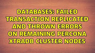 Failed transaction replicated and thrown errors on remaining Percona XtraDB cluster nodes