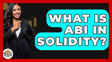 What Is ABI In Solidity? - CryptoBasics360.com