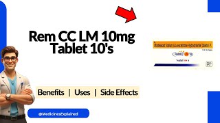 Rem CC LM 10mg Tablet Uses, Side Effects & Dosage Explained!