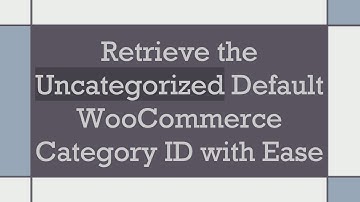 Retrieve the Uncategorized Default WooCommerce Category ID with Ease