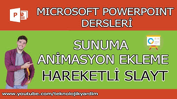 Powerpoint Animasyon ekleme. Powerpoint ile hareketli slayt yapımı. Animasyonlu sunum hazırlama.