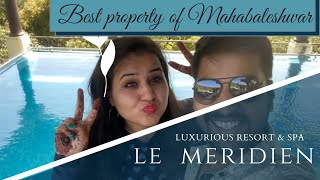 Le Meridien Resort and Spa Luxurious and Best Property in Mahabaleshwar | Cosmic Bloggers