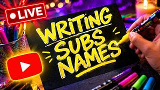 Writing Subs Names…Who’s in da house? 🥳❤️