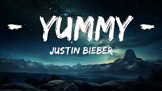 Justin Bieber - Yummy (Lyrics)  | 15p Lyrics/Letra