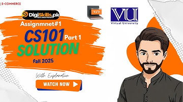 CS101 Assignment No 1 Solution Fall  2025 | Part 1 | Digi Skill | CS101 | Introduction to Computing