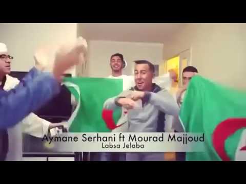 أغنية ايمن سرحاني لابسة حلابة تحيا الجزائر و يحيا اولاد الجزائر