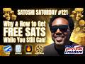 Satoshi SATurday #121: Why &amp; How You Should Get Some "Free" Sats!  [While You Still Can!]