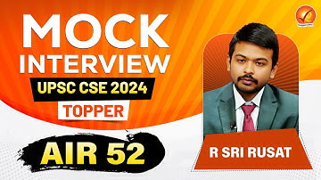 UPSC Mock Interview 2024: AIR 52 R SRI RUSAT Interview| UPSC Topper Strategy | Vajiram and Ravi