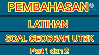 Pembahasan Latihan Soal Geografi Kelas XII UTBK | Part 1 dan 2