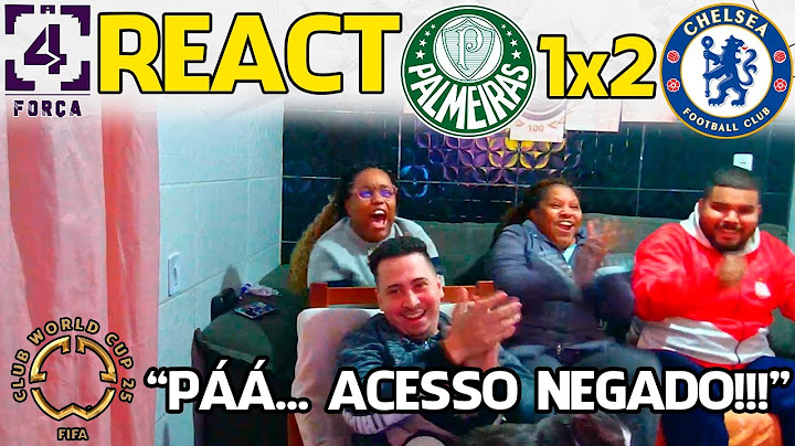 REACT PALMEIRAS 1X2 CHELSEA - SUPER MUNDIAL DE CLUBES - QUARTAS DE FINAL - 04/07/25