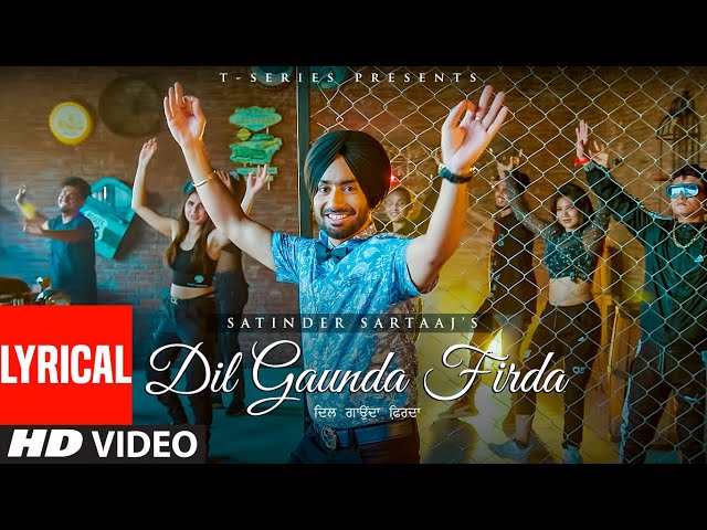 Satinder Sartaaj : Dil Gaunda Firda (Lyrical) | Latest Punjabi Songs 2022 | Bhushan K class=