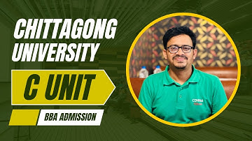 চট্টগ্রাম বিশ্ববিদ্যালয় সি ইউনিট ভর্তি পরীক্ষা ২০২৫-২৬ | Cu C Unit | BBA