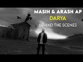 Masih Arash Ap Darya I Behind The Scenes مسیح و آرش ای پی دریا