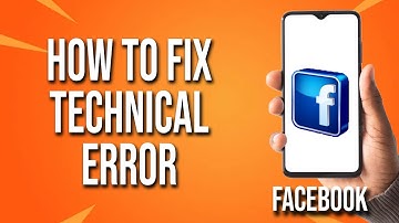 How To Fix Facebook Technical Error