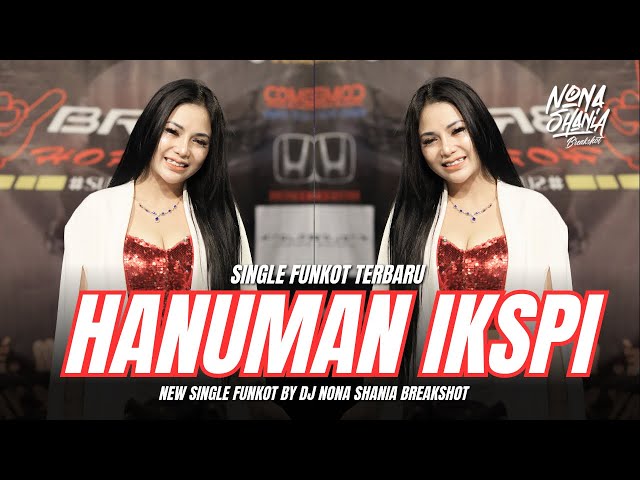 FUNKOT - HANUMAN IKSPI || VERSION FUNKOT TEEBARU || BY DJ NONA SHANIA class=