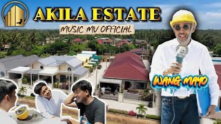 AKILA ESTATE - WANG MAYO [MUSIC MV ]