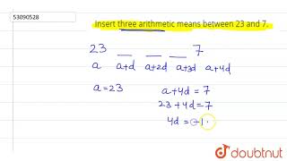 Famous Insert three arithmetic means between 23 and 7. Net Worth