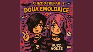 Doua Emoloaice - Chizdo Trepar