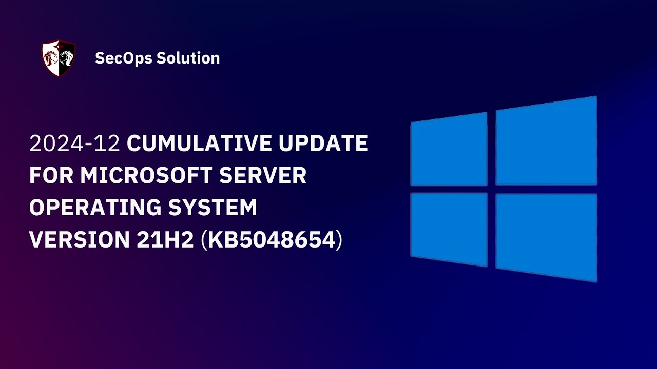 Patch Wednesday with SecOps Solution (46/100) Windows KB5048654 Patch