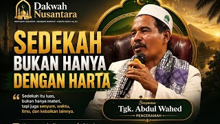 CHARITY IS NOT JUST ABOUT WEALTH | A Heart-Touching Sermon by Tgk. Abdul Wahed