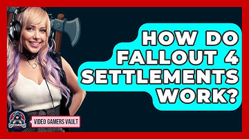 How Do Fallout 4 Settlements Work? - Video Gamers Vault