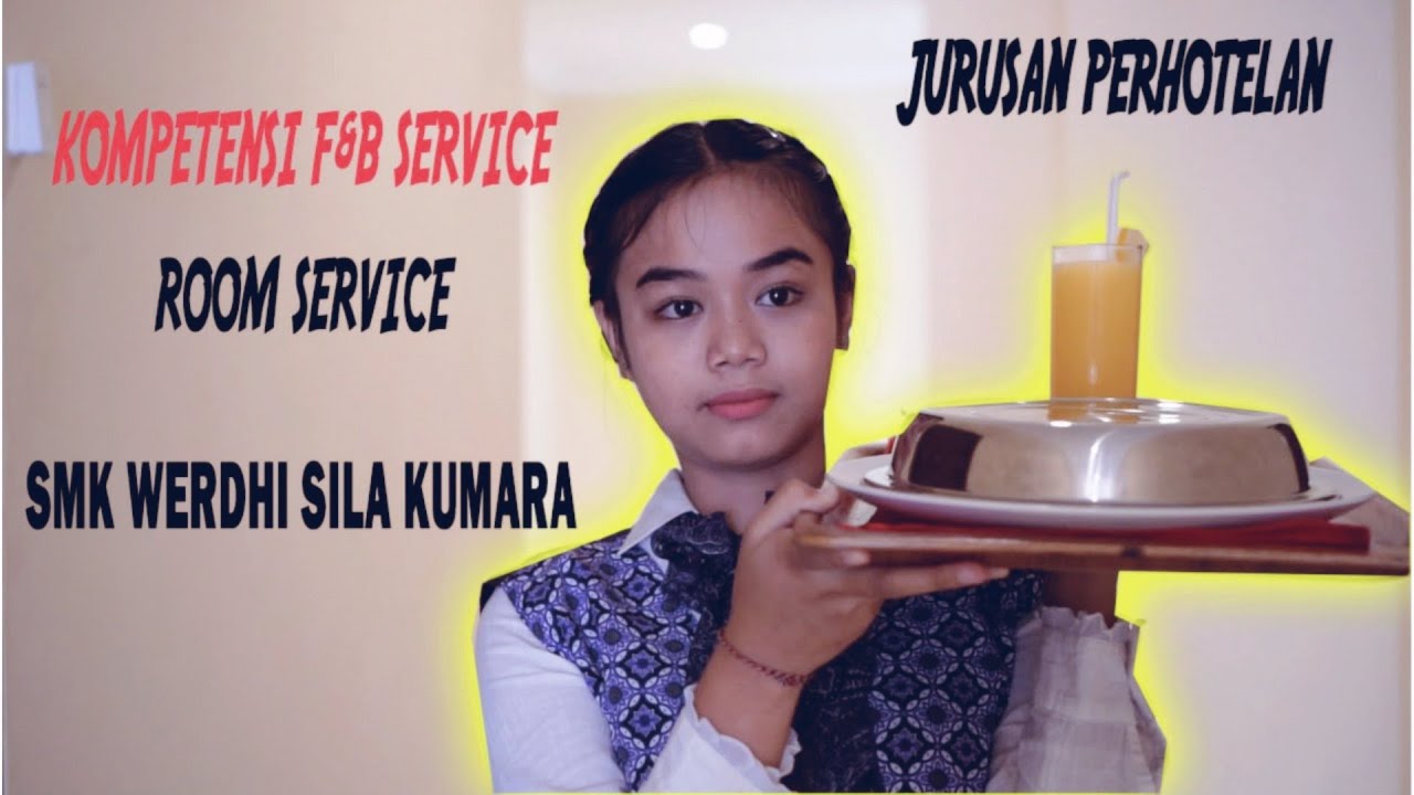 Jurusan Perhotelan ~ Kompetensi F&B Service ~ Handling Room Service ~ SMK Werdhi Sila Kumara