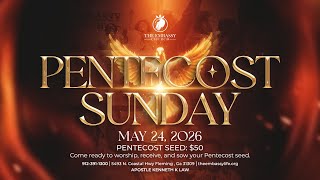 "A PLACE CALLED PENTECOST" - TEC -05/24/26 -Apostle Kenneth K. Law