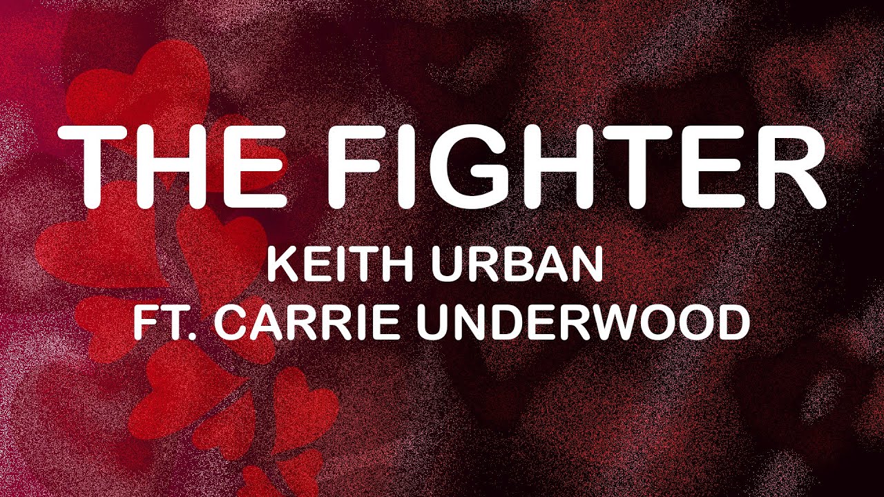 Keith Urban feat Carrie Underwood   The Fighter Lyrics  Lyric Video