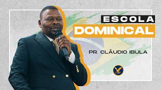 Escola Dominical | Pr. Cláudio Ibula | 17/05/2026