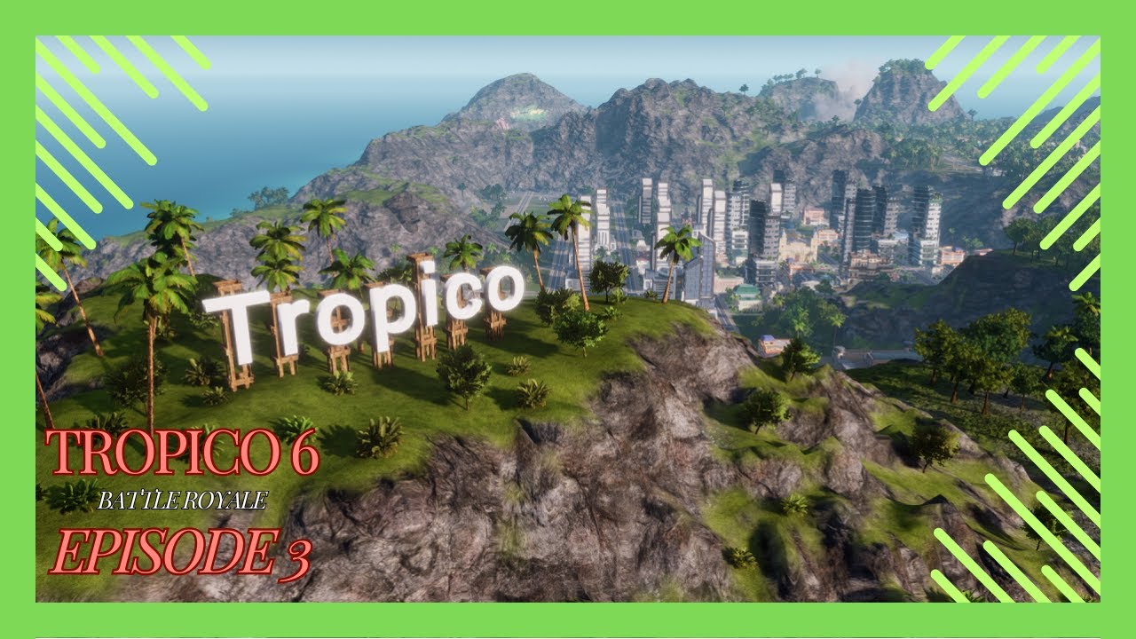 Tropico 6: Battle Royal | Episode 3 | Tropico 6 100% Series