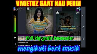 Cara Membuat Video Quotes Literasi Vagetoz Saat Kau Pergi Mengikuti Beat Musik Di Kinemaster