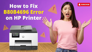 How to Fix B80B4696 Error on HP Printer? | Printer Tales