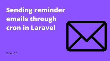 20 - Send reminder emails through Laravel command and use Mailtrap for Emails