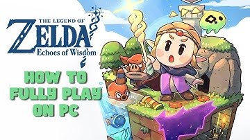 How to Fully Play The Legend of Zelda Echoes of Wisdom on Ryujinx Emulator PC