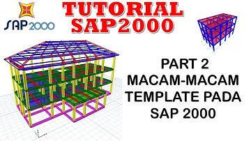 TUTORIAL SAP2000 PART 2 ll MACAM - MACAM TEMPLATE PADA SAP2000