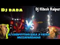 Dj Hitesh Raipur vs Dj Baba Compilation | Bala ji yatra Muzzafarnagar 