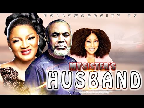 MY SISTERS HUSBAND   Latest Nigerian African Nollywood Movie