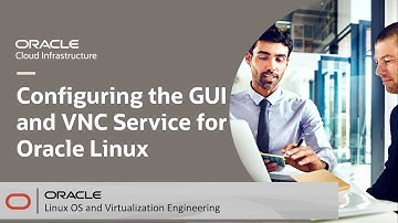 Configuring the GUI and VNC Service for Oracle Linux on Oracle Cloud Infrastructure