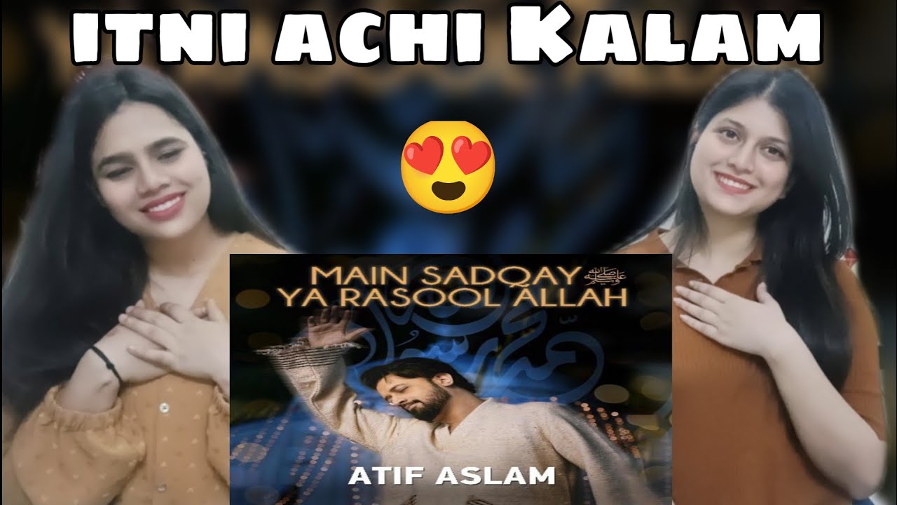 Main Sadqay ya Rasool Allah || Atif Aslam || Our Candid reaction