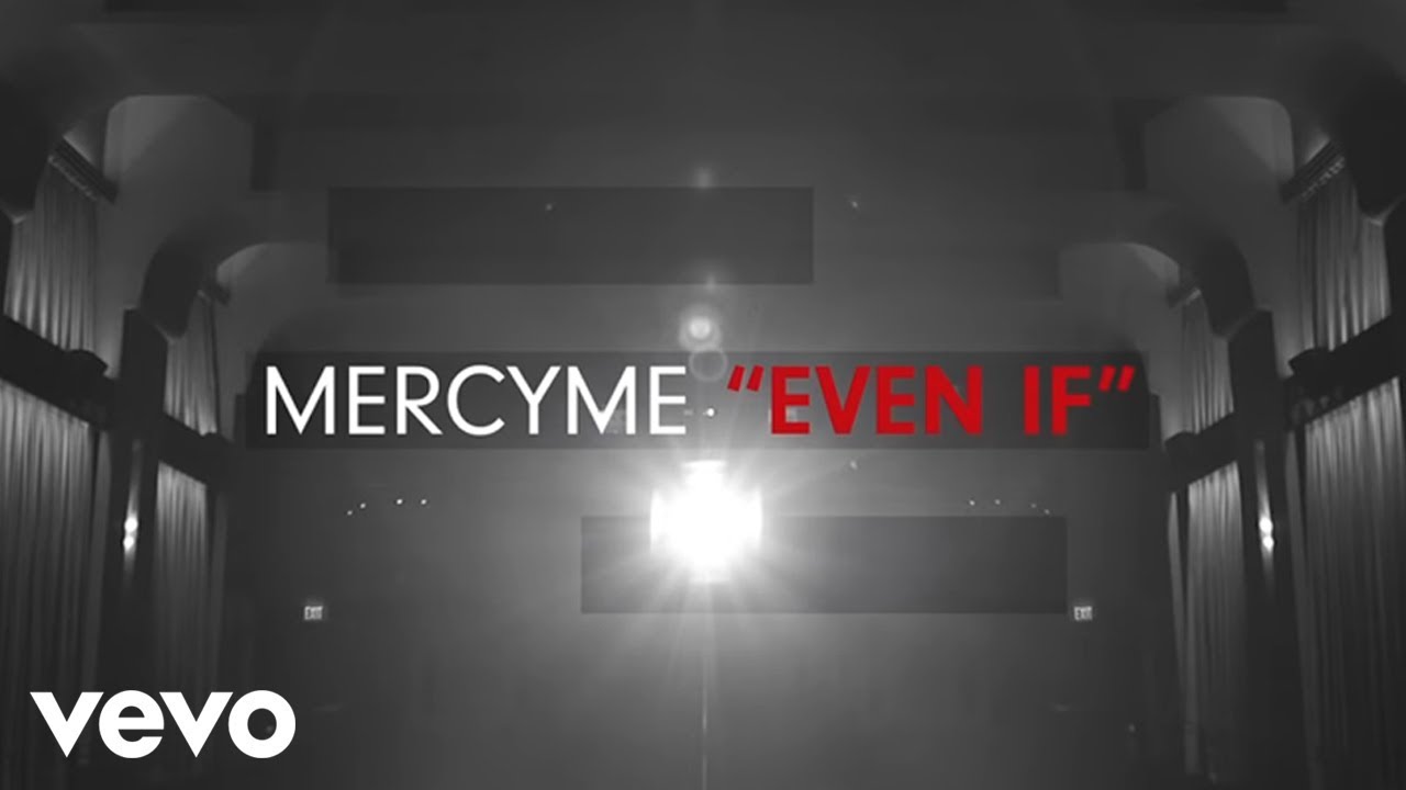 MercyMe   Even If Official Lyric Video